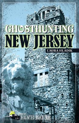 Ghosthunting New Jersey by L'Aura Hladik