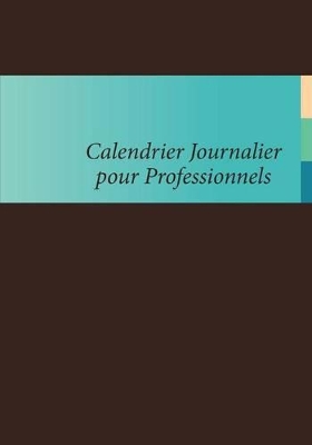 Calendrier Journalier Pour Professionnels book