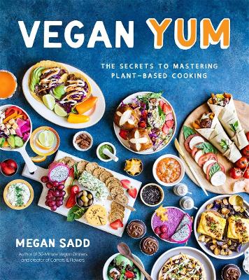 Vegan YUM: The Secrets to Mastering Plant-Based Cooking book
