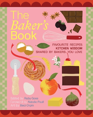 The Baker's Book | Favourite recipes and kitchen wisdom by Australian bakers you love: For Bakers, By Bakers book