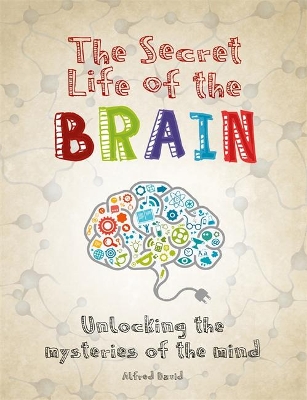 The Secret Life of the Brain book