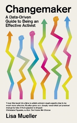 Changemaker: A Data-Driven Guide to Being an Effective Activist book