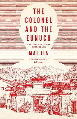 The Colonel and the Eunuch by Mai Jia