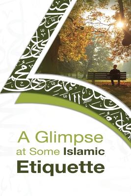 A Glimpse at Some Islamic Etiquette book