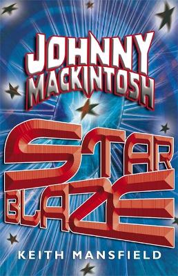 Johnny Mackintosh: Star Blaze by Keith Mansfield