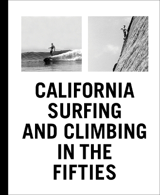 California Surfing and Climbing in the Fifties book