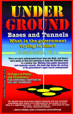 Underground Bases and Tunnels: What is the Government Trying to Hide? book