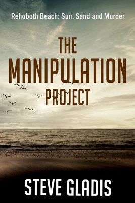 The Manipulation Project by Steve Gladis