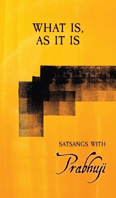 What is as it is: Satsangs with Prabhuji book