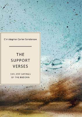 The Support Verses: Earliest Sayings of the Buddha book