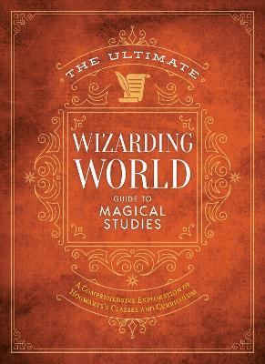 The Ultimate Wizarding World Guide to Magical Studies book