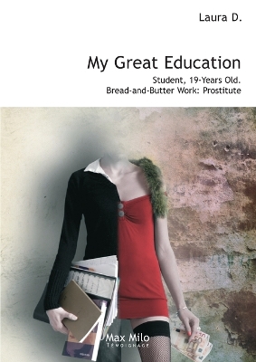 My Great Education: Student. 19-Years Old. Bread-and-Butter Work: Prostitute book