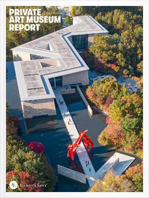 Private Art Museum Report 2023: Edited by Larry's List book