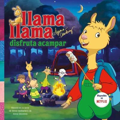 Llama Llama disfruta acampar / Llama Llama Loves Camping by Anna Dewdney