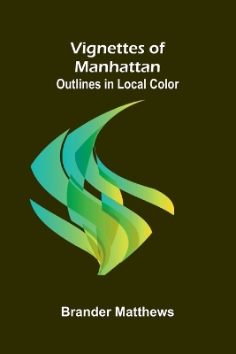 Vignettes of Manhattan; Outlines in Local Color book