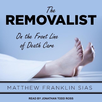 The Removalist Lib/E: On the Front Line of Death Care book