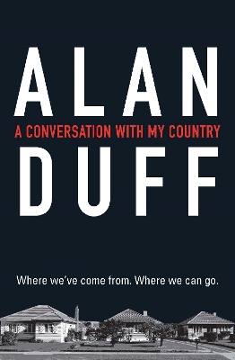 A Conversation with my Country by Alan Duff