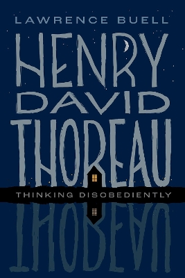 Henry David Thoreau: Thinking Disobediently book