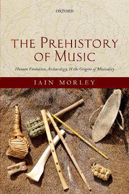 The Prehistory of Music by Iain Morley