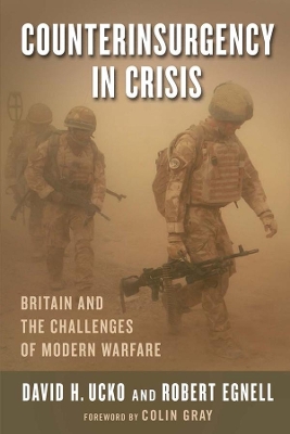 Counterinsurgency in Crisis: Britain and the Challenges of Modern Warfare book