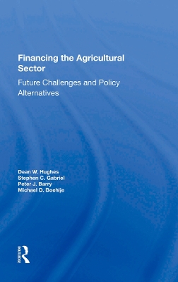 Financing The Agricultural Sector: Future Challenges And Policy Alternatives book