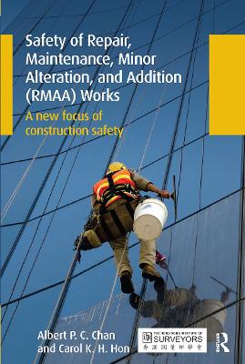 Safety of Repair, Maintenance, Minor Alteration, and Addition (RMAA) Works: A new focus of construction safety book