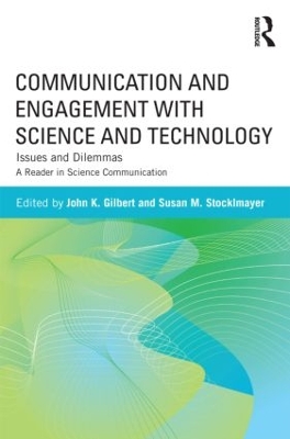 Communication and Engagement with Science and Technology by John K. Gilbert