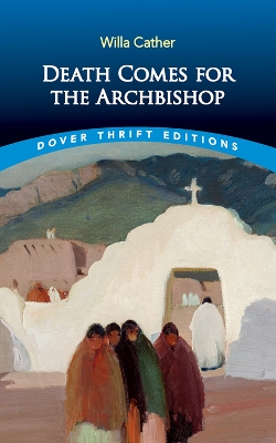 Death Comes for the Archbishop by Willa Cather