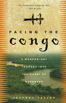 Facing the Congo by Jeffrey Tayler