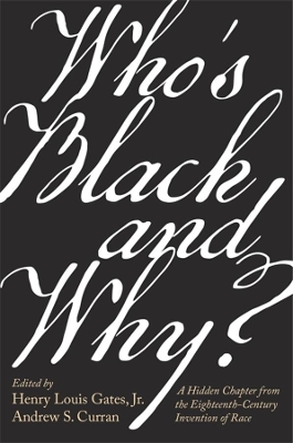 Who’s Black and Why?: A Hidden Chapter from the Eighteenth-Century Invention of Race book