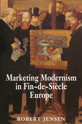 Marketing Modernism in Fin-de-Siecle Europe book