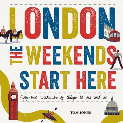 London, The Weekends Start Here book