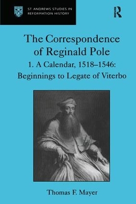 The Correspondence of Reginald Pole: Volume 1 A Calendar, 1518–1546: Beginnings to Legate of Viterbo book