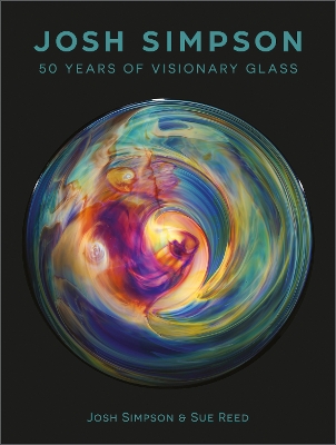 Josh Simpson: 50 Years of Visionary Glass book