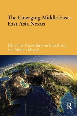 The Emerging Middle East-East Asia Nexus by Anoushiravan Ehteshami