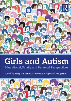 Girls and Autism: Educational, Family and Personal Perspectives by Barry Carpenter