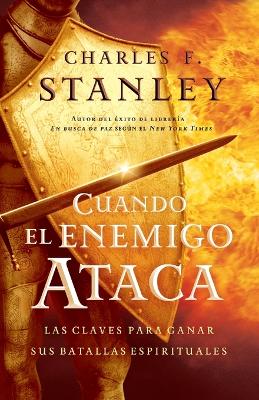 Cuando el enemigo ataca: Las claves para ganar tus batallas espirituales book