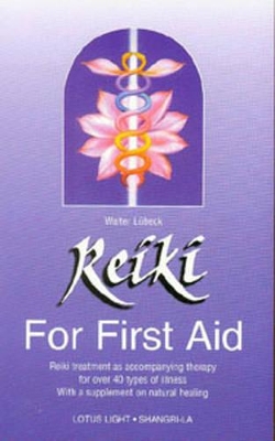 Reiki for First Aid by Walter Lubeck