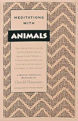 Meditations with Animals: A Native American Bestiary book