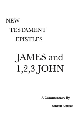 James and 1,2,3 John: A Critical & Exegetical Commentary book