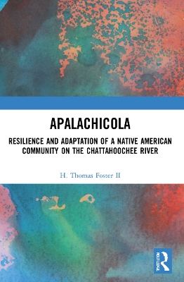 Apalachicola: Resilience and Adaptation of a Native American Community on the Chattahoochee River book