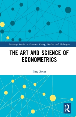 The Art and Science of Econometrics by Ping Zong