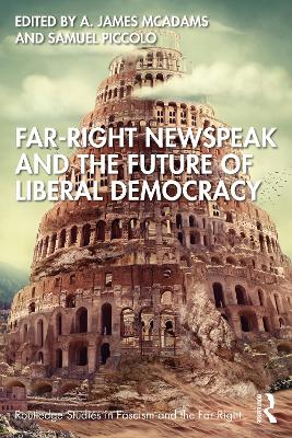 Far-Right Newspeak and the Future of Liberal Democracy book