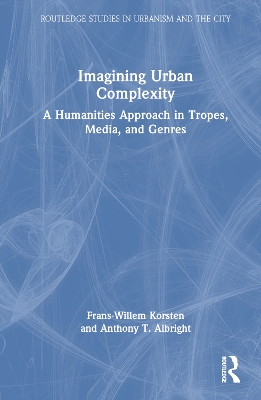 Imagining Urban Complexity: A Humanities Approach in Tropes, Media, and Genres book