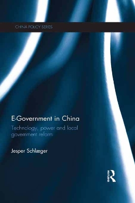 E-Government in China: Technology, Power and Local Government Reform book