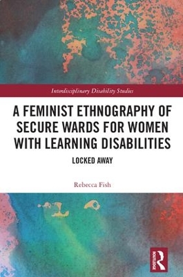 Feminist Ethnography of Secure Wards for Women with Learning Disabilities book