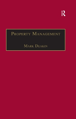 Property Management: Corporate Strategies, Financial Instruments and the Urban Environment by Mark Deakin