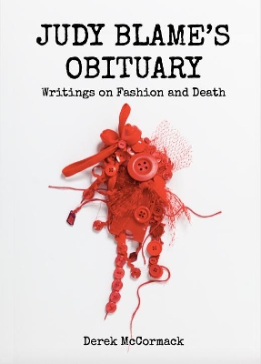 Judy Blame's Obituary: Writings on Fashion and Death book