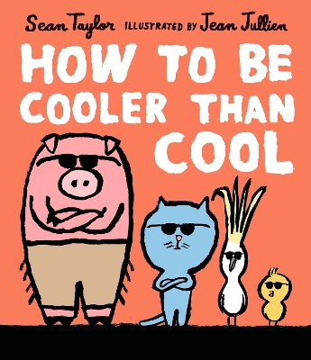 How to Be Cooler than Cool by Sean Taylor