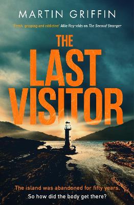 The Last Visitor: The nail-biting new thriller from the author of The Second Stranger by Martin Griffin